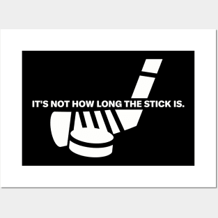 Funny "It's Not How Long The Stick Is." Hockey Posters and Art